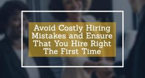 Avoid Costly Hiring Mistakes